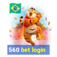 560 bet login