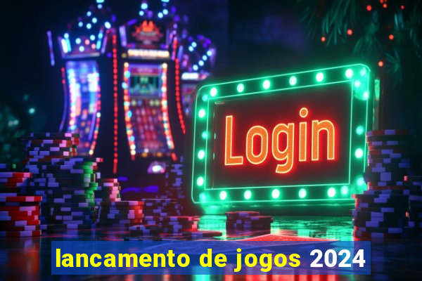 lancamento de jogos 2024