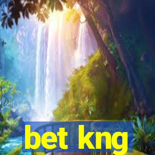 bet kng