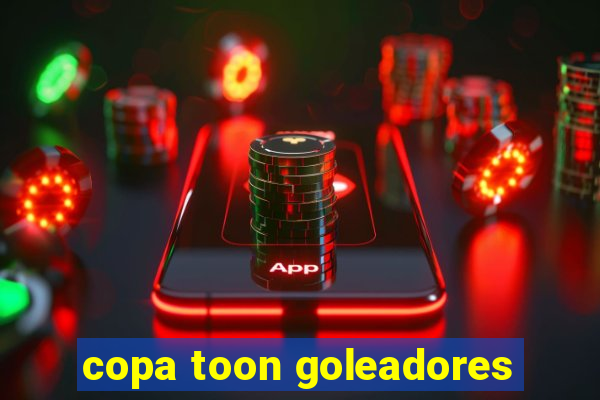 copa toon goleadores