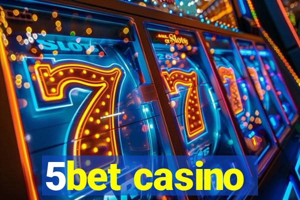 5bet casino