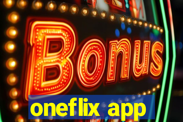 oneflix app