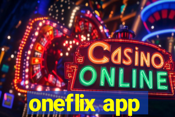 oneflix app