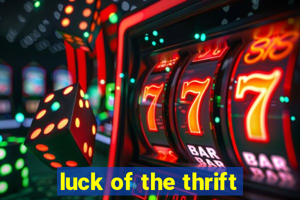 luck of the thrift