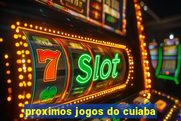 proximos jogos do cuiaba