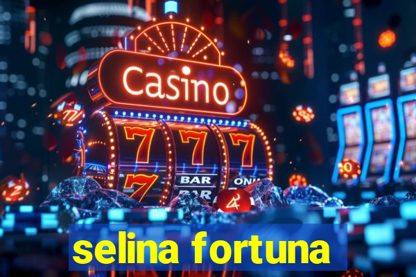 selina fortuna