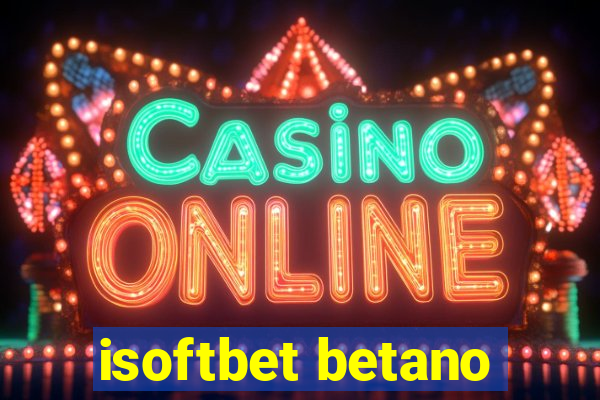 isoftbet betano