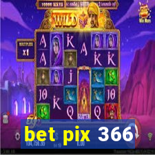 bet pix 366