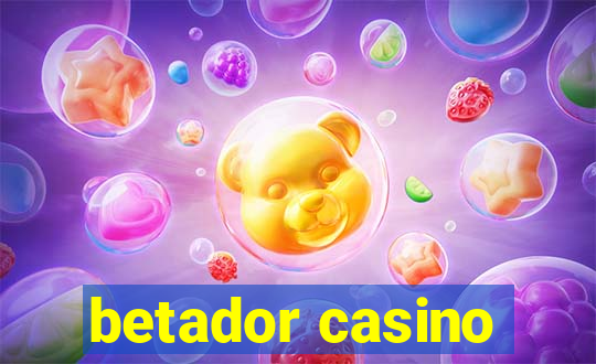 betador casino