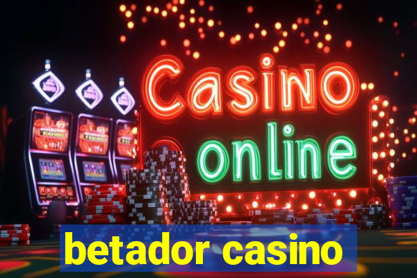 betador casino