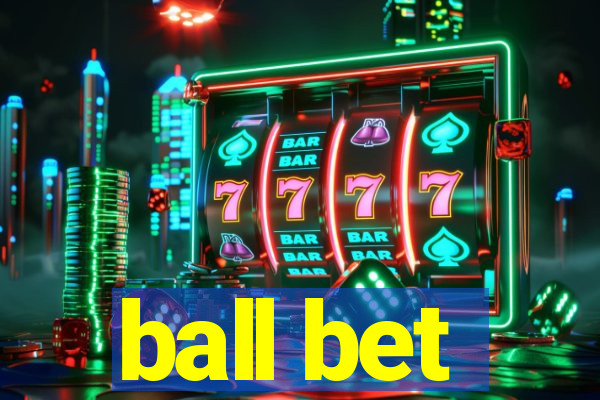 ball bet