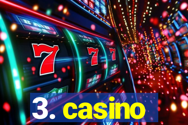 3. casino