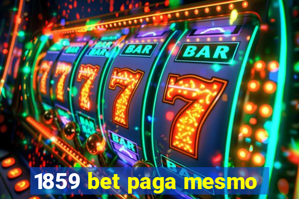 1859 bet paga mesmo