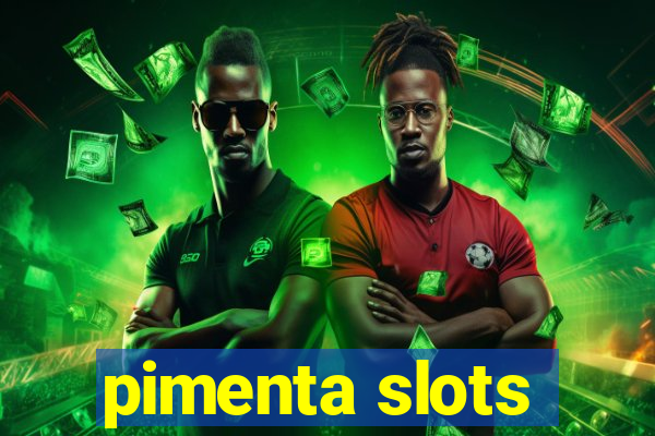 pimenta slots