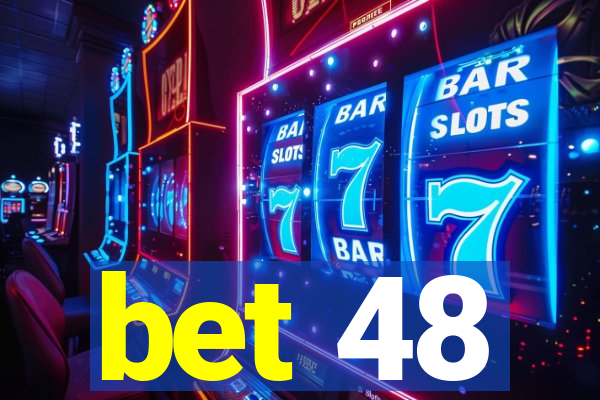 bet 48