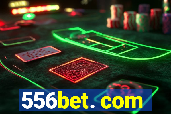 556bet. com