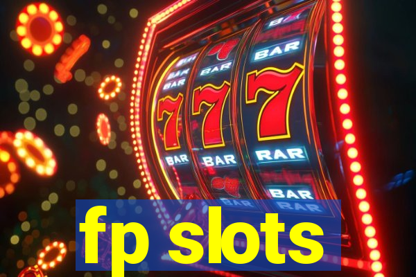 fp slots