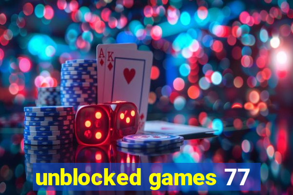 unblocked games 77