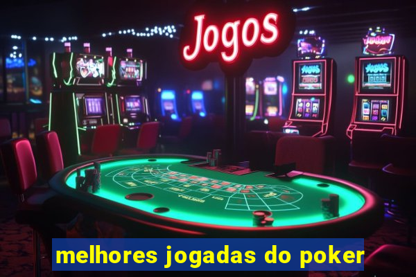 melhores jogadas do poker