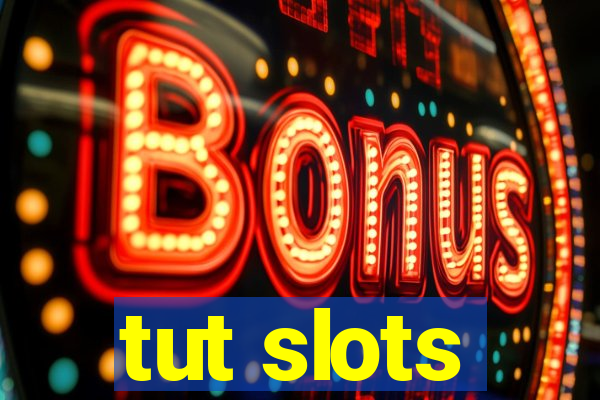 tut slots