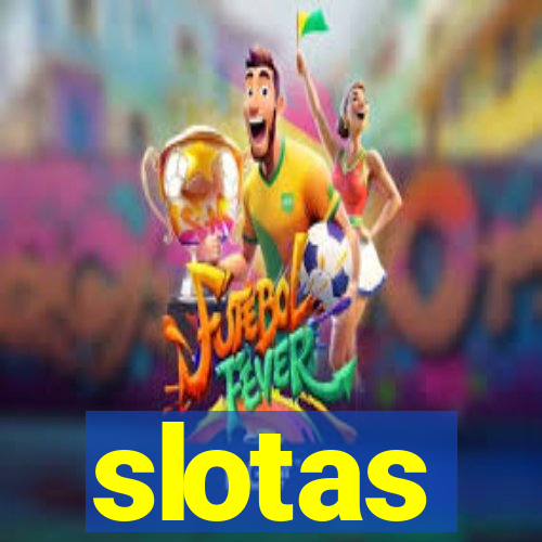 slotas