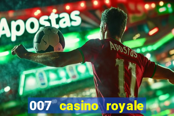 007 casino royale dublado online 720