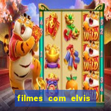 filmes com elvis presley dublado