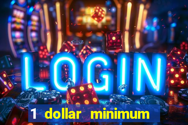 1 dollar minimum deposit casino usa