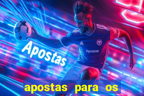 apostas para os jogos de hoje