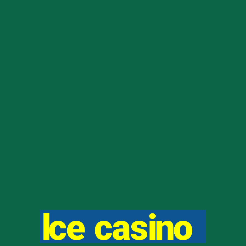 lce casino