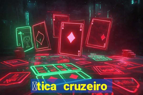 贸tica cruzeiro vila formosa