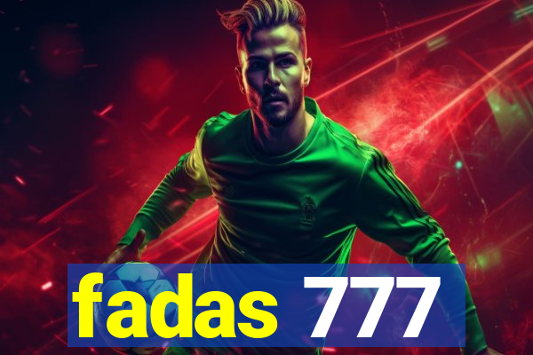 fadas 777