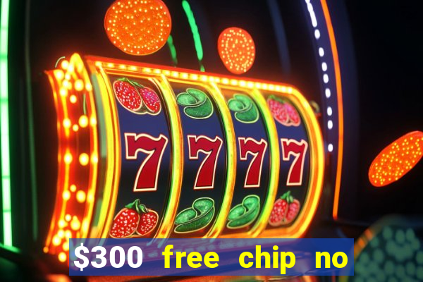 $300 free chip no deposit casino canada real money