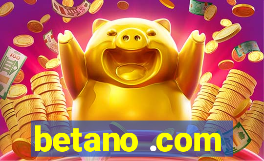 betano .com