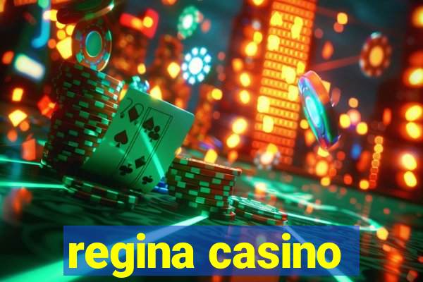 regina casino