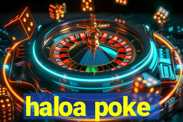 haloa poke