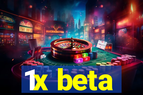 1x beta