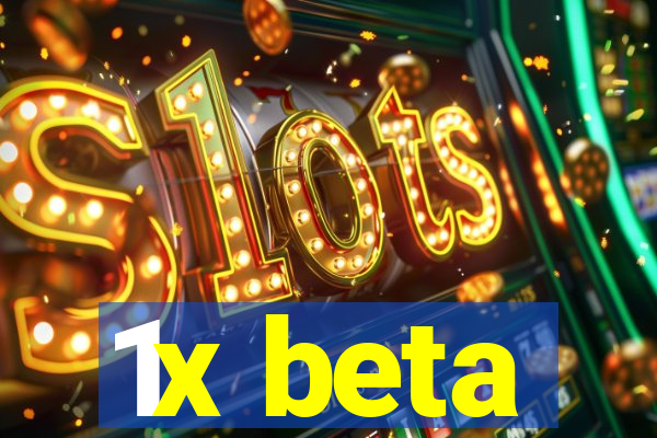 1x beta