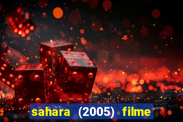 sahara (2005) filme completo dublado