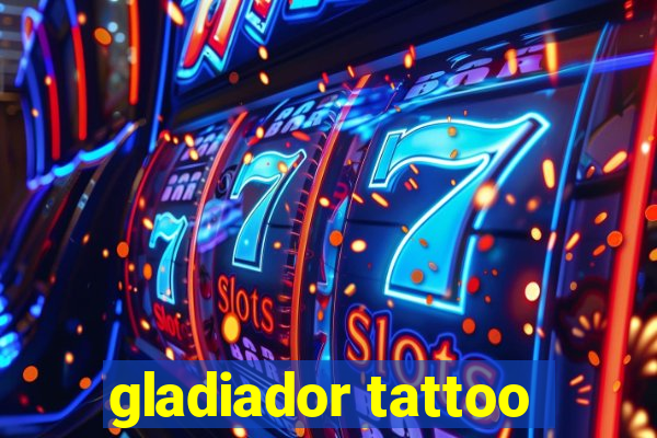 gladiador tattoo