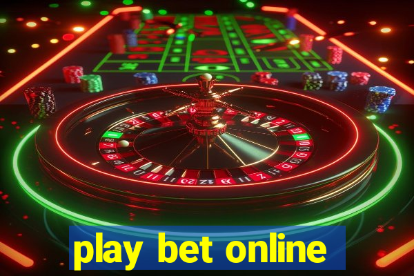 play bet online