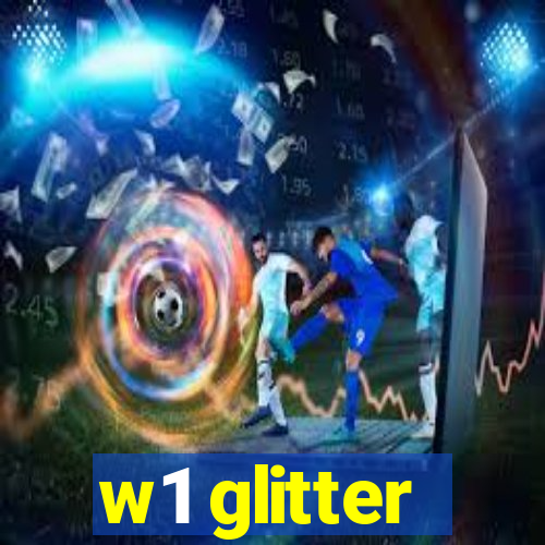 w1 glitter