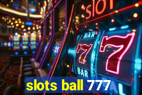 slots ball 777