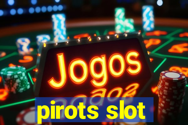 pirots slot