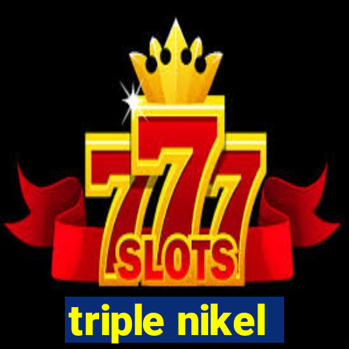 triple nikel