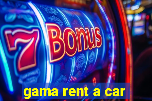 gama rent a car