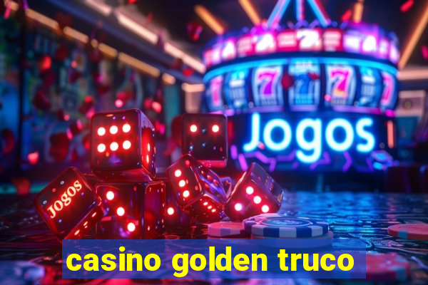 casino golden truco