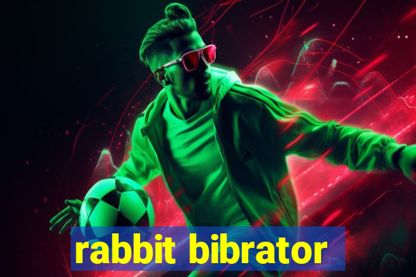 rabbit bibrator