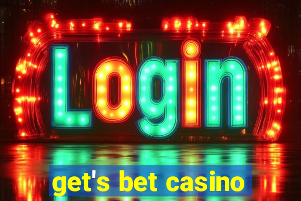 get's bet casino