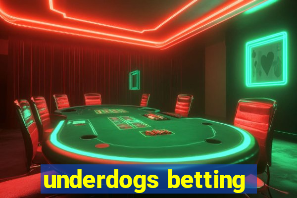 underdogs betting